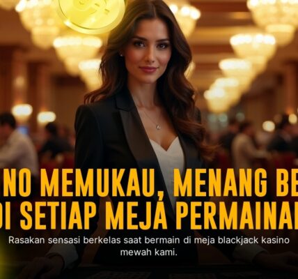 Mengungkap Daya Tarik dan Strategi di Balik Dunia Casino Modern